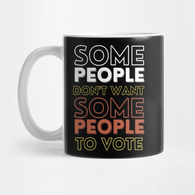 SOME People don't want SOME People to vote. by TJWDraws